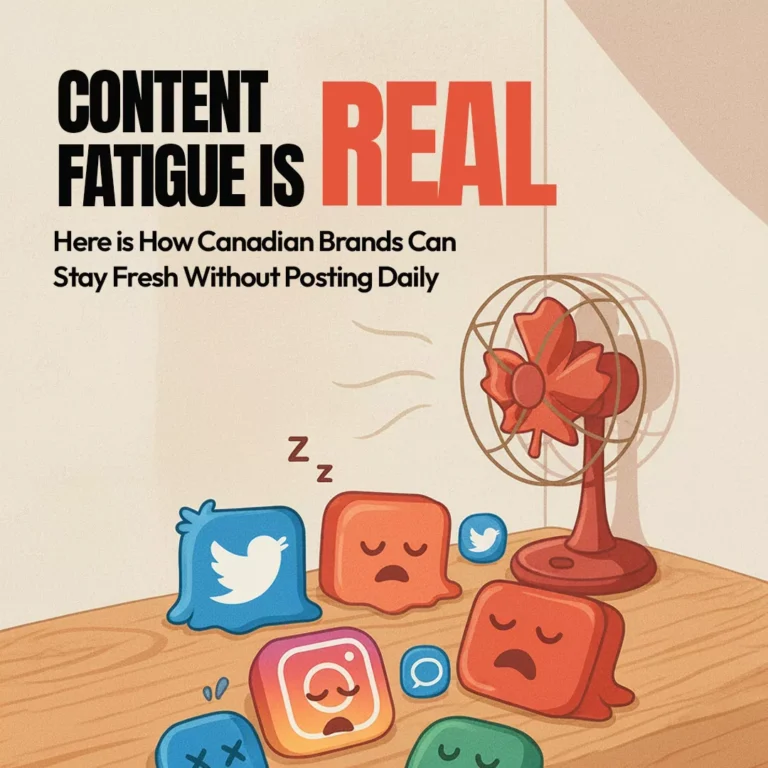 Content Fatigue is Real. Here is How Canadian Brands Can Stay Fresh Without Posting Daily